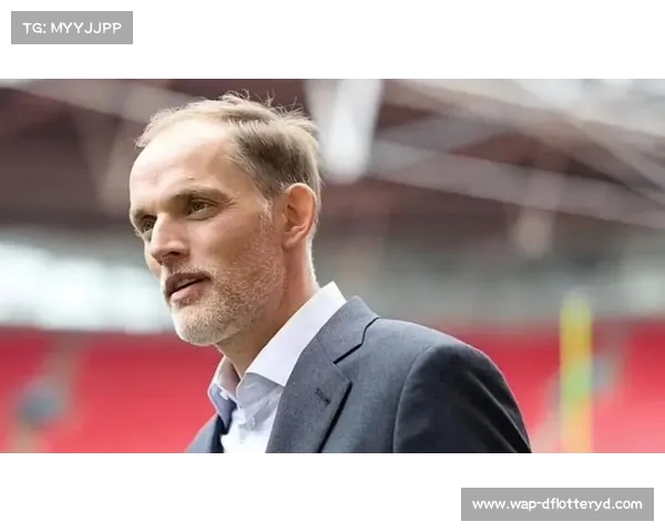 图赫尔任英格兰主帅后可部分时间远程办公于德国 图赫尔任英格兰主帅后可部分时间远程办公于德国